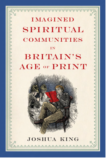 Imagined Spiritual Communities in Britain's Age of Print